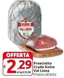 Carrefour Express Prosciutto Crudo Dolce Val Liona offerta