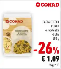 Conad PASTA FRESCA CONAD orecchiette trofie offerta