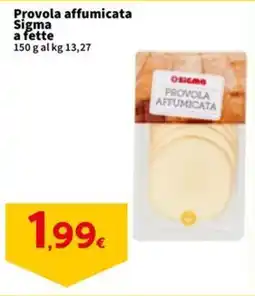 Sigma Provola affumicata Sigma a fette offerta