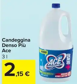 Carrefour Market Candeggina Denso Più Ace offerta