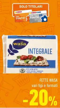 Conad FETTE WASA vari tipi e formati offerta