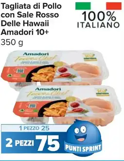 Carrefour Market Tagliata di Pollo con Sale Rosso Delle Hawaii Amadori 10+ offerta