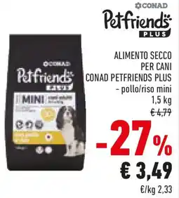Conad Alimento secco per cani CONAD PETFRIENDS PLUS pollo/riso mini offerta