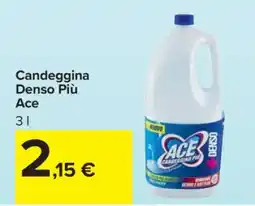 Carrefour Candeggina Denso Più Ace offerta