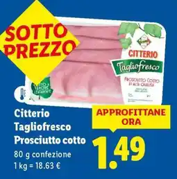 Lidl Citterio Tagliofresco Prosciutto cotto offerta