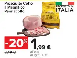 Carrefour Prosciutto Cotto Il Magnifico Parmacotto offerta