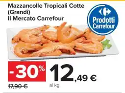 Carrefour Mazzancolle Tropicali Cotte (Grandi) offerta