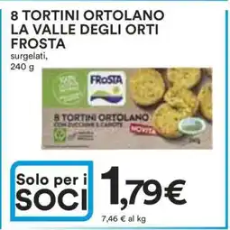 Coop 8 TORTINI ORTOLANO LA VALLE DEGLI ORTI FROSTA offerta