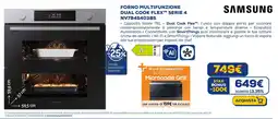 Euronics SAMSUNG FORNO MULTIFUNZIONE DUAL COOK FLEX SERIE 4 NV7B45403BS offerta