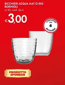 Bennet Bicchieri acqua mat o iris bormioli offerta