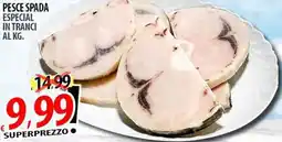 Il Genio Supermercato Pesce spada especial in tranci offerta