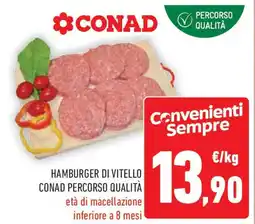 Conad Superstore Hamburger di vitello CONAD PERCORSO QUALITÀ offerta