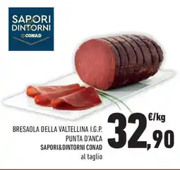 Conad Superstore Bresaola della valtellina i.g.p. punta d'anca SAPORI&DINTORNI CONAD offerta