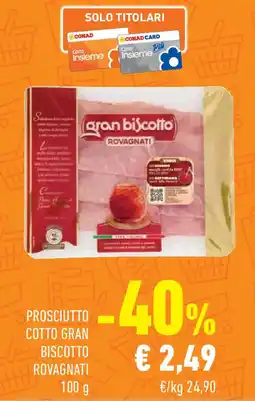 Conad Superstore Prosciutto cotto gran biscotto ROVAGNATI offerta