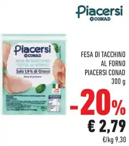 Conad Superstore Fesa di tacchino al forno PIACERSI CONAD offerta
