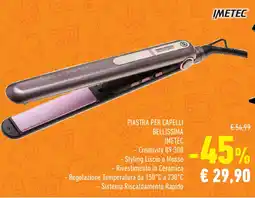 Conad Superstore Piastra per capelli bellissima IMETEC offerta