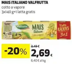 Coop Mais italiano VALFRUTTA cotto a vapore 1 latta gratis offerta