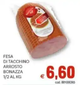 Vivo Supermercati Fesa di tacchino arrosto bonazza 1/2 offerta