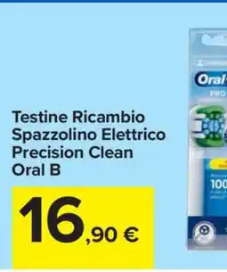 Carrefour Testine Ricambio Spazzolino Elettrico Precision Clean Oral B offerta