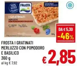 A&O Frosta i gratinati merluzzo con pomodoro e basilico offerta