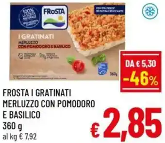 A&O Frosta i gratinati merluzzo con pomodoro e basilico offerta
