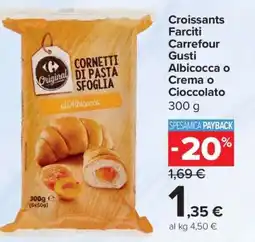 Carrefour Croissants Farciti Carrefour Gusti Albicocca o Crema o Cioccolato offerta