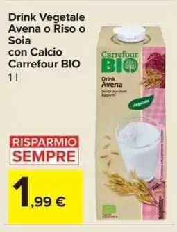 Carrefour Drink Vegetale Avena o Riso o Soia con Calcio Carrefour BIO offerta