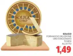 Eté Soligo formaggio selezione oro stagionato 15 mesi all'etto offerta