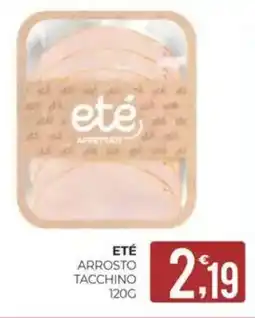 Eté Eté arrosto tacchino offerta