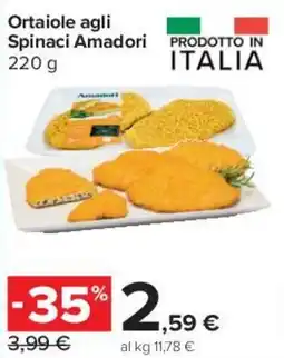 Carrefour Express Ortaiole agli Spinaci Amadori offerta
