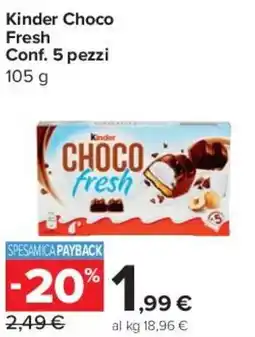 Carrefour Express Kinder Choco Fresh Conf. 5 pezzi offerta
