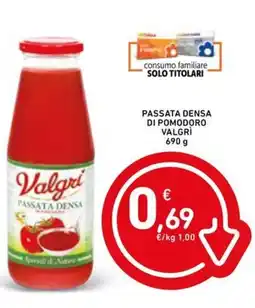 Spazio Conad Passata densa di pomodoro VALGRÌ offerta