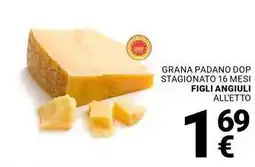 Supermercati Gulliver Grana padano dop stagionato 16 mesi FIGLI ANGIULI offerta
