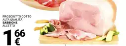 Supermercati Gulliver Prosciutto cotto alta qualità SABBIONE offerta