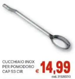 Vivo Supermercati Cucchiaio inox per pomodoro cap 53 cir offerta