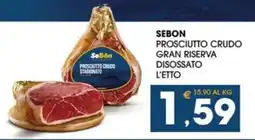 SeBón Supermercati Sebon prosciutto crudo gran riserva disossato l'etto offerta
