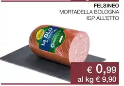 Coop FELSINEO MORTADELLA BOLOGNA IGP ALL’ETTO offerta