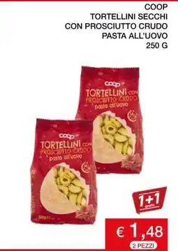 Coop COOP TORTELLINI SECCHI CON PROSCIUTTO CRUDO PASTA ALL’UOVO offerta