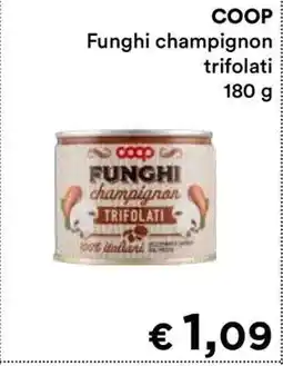 Coop COOP FUNGHI CHAMPIGNON TRIFOLATI offerta