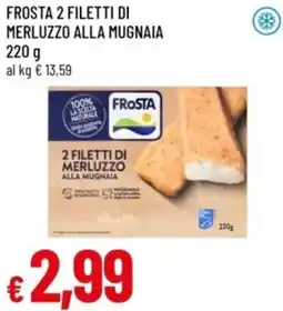 Famila Frosta 2 filetti di merluzzo alla mugnaia offerta