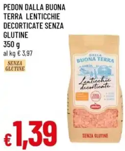 Famila Pedon dalla buona terra lenticchie decorticate senza glutine offerta