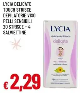 Famila Lycia delicate touch strisce depilatorie viso pelli sensibili 20 strisce +4 salviettine offerta