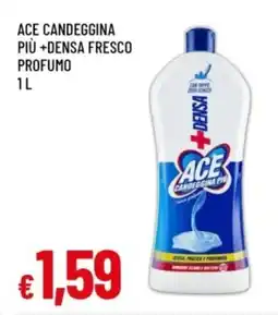 Famila Ace candeggina più +densa fresco profumo offerta