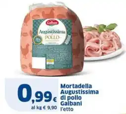 Sigma Mortadella Augustissima di pollo Galbani offerta