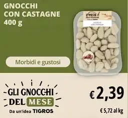 Tigros Gnocchi con castagne LA PASTA offerta