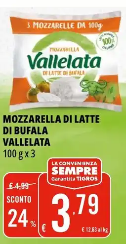 Tigros Mozzarella di latte di bufala VALLELATA offerta