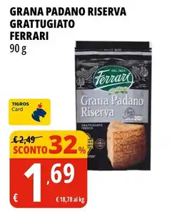 Tigros Grana padano riserva grattugiato FERRARI offerta