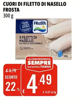 Tigros Cuori di filetto di nasello FROSTA offerta