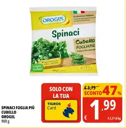 Tigros Spinaci foglia più cubello OROGEL offerta