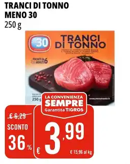 Tigros Tranci di tonno MENO 30 offerta